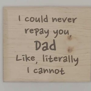 Dad Repay Sign