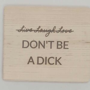 Don’t Be a Dick Sign