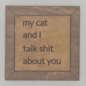 Cat Talk Shit Sign